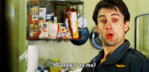 you-talkin-to-me.gif