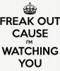 freak-out-cause-im-watching-you.png